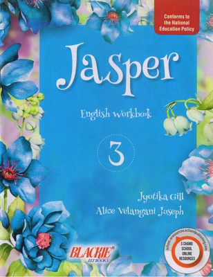 Jasper English Workbook - 3(Paperback, JYOTIKA GILL, Alice Velangani Joseph)