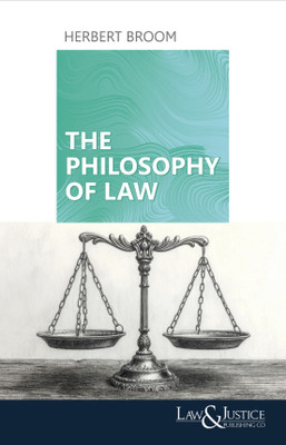 Law & Justice’s The Philosophy Of Law – 2025 Edition (Indian Economy Reprint)(Paperback, Herbert Broom)