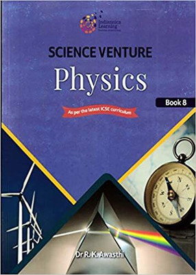 Icse Science Venture Physics - Class 8(Paperback, Dr. R. K. AWASTHI)