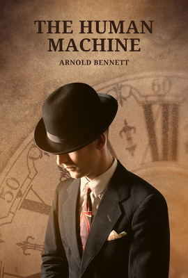 The Human Machine(Paperback, Arnold Bennett)