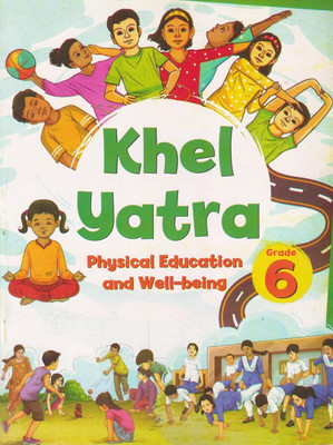 NCERT Class 6 Khel Yatra Physical Education And Well Being Textbook For Grade 6 | Updated 2024-25 Edition(Paperback, NCERT)