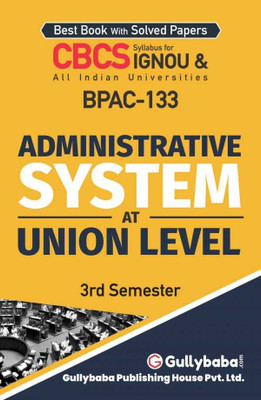 IGNOU BAG.-Public Administration Help Guide (BPAC-133, Administrative System At Union 
 Levels)(PAPER BINDING, GPH)