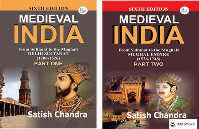 MEDIEVAL INDIA From Sultanat To The Mughals (DELHI SULTANAT [1206-1526]) + ( MUGHAL EMPIRE [1526-1748]) PART -1 / 2 | 6th Editon BY JMD BOOKS(Paperback, Hindi, JMD books)