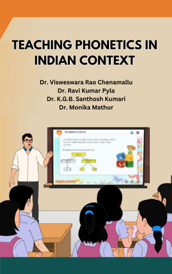 Teaching Phonetics In Indian Context(Paperback, Dr. Visweswara Rao C, Dr. Ravi Kumar Pyla, Dr. KGB. Santhosh Kumari, Dr. Monika Mathur)