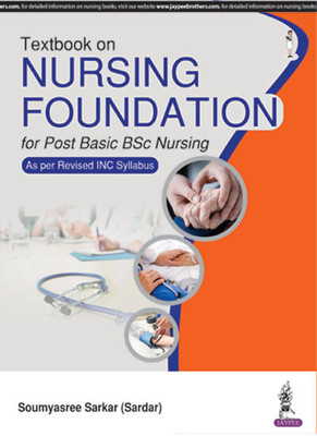Textbook On Nursing Foundation For Post Basic BSc Nursing (As Per Revised INC Syllabus)(Paperback, SOUMYASREE SARKAR)