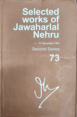Selected Works Of Jawaharlal Nehru Second Series Volume Seventy Three (1-31 December 1961)(PAPER PACK, JAWAHARLAL NEHRU MEMORIAL FUND)