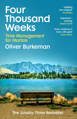 Four Thousand Weeks(Paperback, Oliver Burkeman)