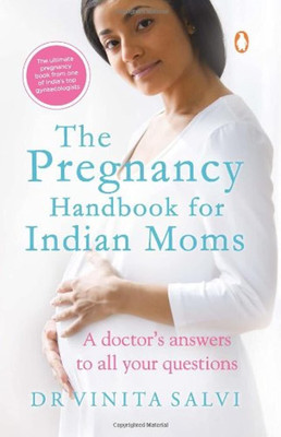 The Pregnancy Handbook For Indian Moms(Paperback, Dr Vinita Salvi)