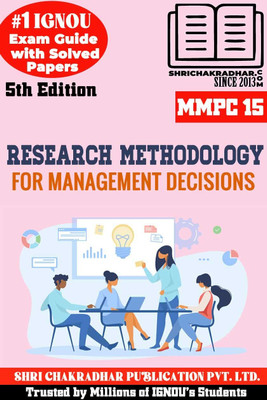 IGNOU MMPC 15 Solved Guess Papers From IGNOU Study Material/Help Book/Guidebook Titled Research Methodology For Management Decisions (Latest Syllabus) IGNOU MBA New 2nd Year Mmpc15(Paperback, Hindi, BHAVYA KUMAR SAHNI) IGNOU MMPC 15 Solved Guess Papers From IGNOU Study Material/Help Book/Guidebook Titled Research Methodology For Management Decisions (Latest Syllabus) IGNOU MBA New 2nd Year Mmpc15(Paperback, Hindi, BHAVYA KUMAR SAHNI)