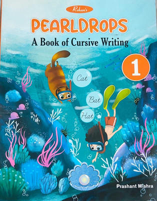 Rohan, Pearldrops A Book Of Cursive Writing Class 1(Paperback, Prashant Mishra)