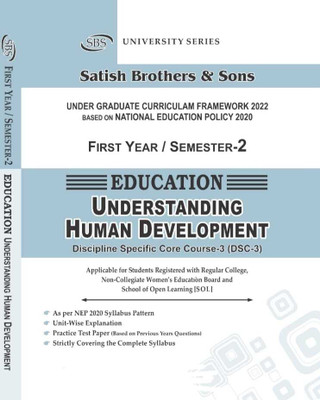 SBS Delhi University First Year Semester 2 Educations (Understanding Human Development) DSC 3 Applicable For Student Registered With SOL & Regular Colleges NCWEB Previous Years Papers UGCF/NEP(Paperback, Satish Brothers & Sons) SBS Delhi University First Year Semester 2 Educations (Understanding Human Development) DSC 3 Applicable For Student Registered With SOL & Regular Colleges NCWEB Previous Years Papers UGCF/NEP(Paperback, Satish Brothers & Sons)