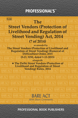 Street Vendors (Protection Of Livelihood And Regulation Of Street Vending) Act 2014 Alongwith Rules & Regulations(Paperback, Professional Ed team)