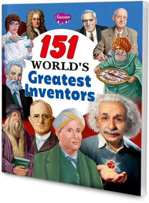 151 World's Greatest Inventors book for kids : Famous inventions for children, Children learning book, Educational book for kids.(Paperback, SAWAN)