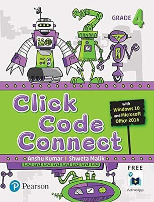 PEARSON CLICK CODE CONNECT GRADE - 4 With Windows 10 And Microsoft Office 2016(Paperback, Anshu Kumar Shweta Malik)