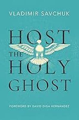 Host The Holy Ghost(Paperback, Vladimir Savchuk)