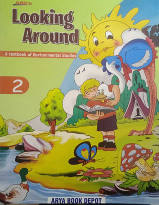 ABD Looking Around A Textbook Of Experimental Studies For Class-2 For ( 2023-2024) Examination(Paperback, A Panel of Teachers)