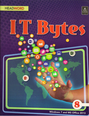 HEADWORD, IT Bytes Class - 8
(Windows 7 And MS Office 2013)(Paperback, Meera Agarwal)