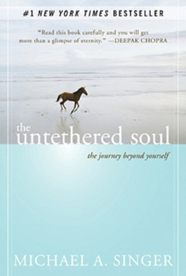 The Untethered Soul: The Journey Beyond Yourself(Paperback, Michael A. Singer)