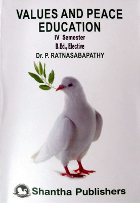 Values And Peace Education | II Year - Semester IV | Elective | As Per Latest Syllabus | B.Ed. Exam Book In English |(Paperback, Dr.P.Ratnasabapathy)