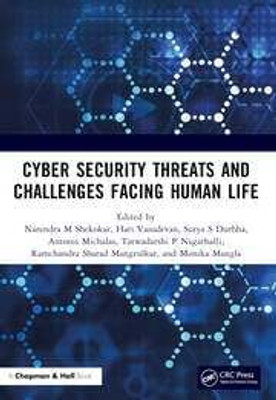 Cyber Security Threats And Challenges Facing Human Life(Hardcover, M Shekokar Narendra, Hari Vasudevan, Surya S Durbha)