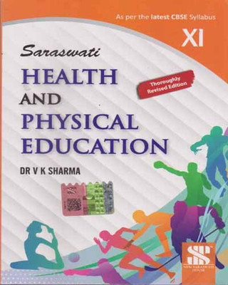 Saraswati Health And Physical Education [cbse Syllabus] For Class - 11, By Dr V. K. Sharma(Paperback, DR. V. K. SHARMA)