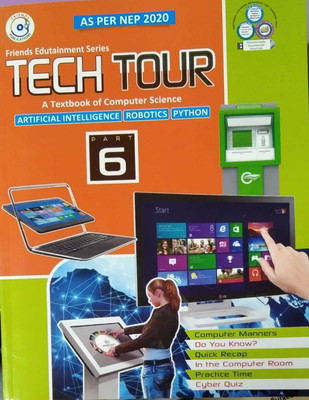 Tech Tour A Textbook Of Computer For Class 6 (Artificial Intelligence, Robot,python) Friends Publisher(PAPERPACK, FRIENDS)