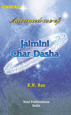 Advanced Use Of Jaimini Char Dasha (E)(Paperback, K.N.RAO)