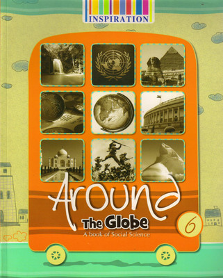 Inspiration, Around The Globe - 6
(A Book Of Social Science)(Paperback, Mrs SUNIR NAGI)