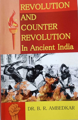 Revolution And Counter Revolution In Ancient India(Perfect Paperback, DR B.R AMBEDKAR)