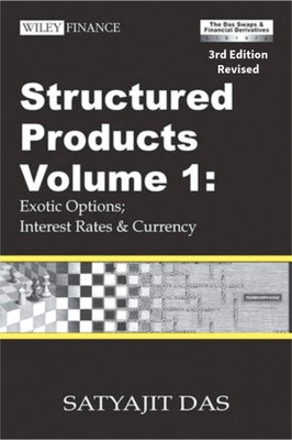 Structured Products Volume 1: Exotic Options; Interest Rates And Currency (The Das Swaps And Financial Derivatives Library) (Wiley Finance)(Hardcover, Satyajit Das)