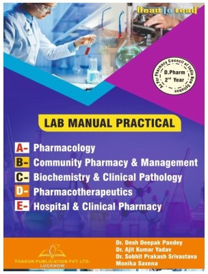 Thakur Publication (Lab Manual Practical D.pharm 2 Year) 

ISBN - 978-93-5480-656-8

Authors - Dr. Desh Deepak Pandey , Dr. Ajeet Kumar Yadav , Dr. Shobhit Prakash Srivastava(Paperback, thakur publication pvt ltd)