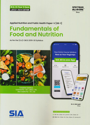 Fundamentals Of Food And Nutrition ( Applied Nutrition And Public Health Paper-V) B.Sc III-Year V-Sem As Per The Latest O.U (CBCS) 2019-20 Syllabus [GE-1] Latest 2024 Edition(Paperback, SIA Team Of Experts)
