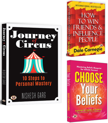 Journey Of Circus + How To Win Friends & Influence People + Choose Your Beliefs | Learn The Techniques To Achieve Exponential Growth By Unlocking Your Hidden Powers | Personal And Professional Success Tips (Set Of 3 Books In English)(Paperback, Nishesh Garg, Dale Carnegie, Sanjay Kumar Agarwal) Journey Of Circus + How To Win Friends & Influence People + Choose Your Beliefs | Learn The Techniques To Achieve Exponential Growth By Unlocking Your Hidden Powers | Personal And Professional Success Tips (Set Of 3 Books In English)(Paperback, Nishesh Garg, Dale Carnegie, Sanjay Kumar Agarwal)