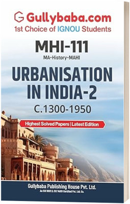 IGNOU MHI-111 Urbanisation In India-2: C. 1300-1950 (ENG) | Latest Edition Guide Book/Help Book With Solved Sample Paper, Exam Notes | By-Gullybaba Paperback – 27 December 2024(Paperback, IGNOU BOOK)