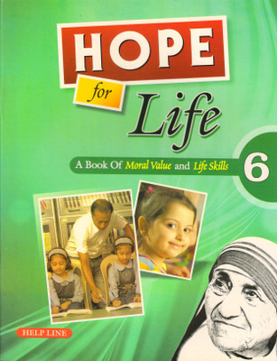 HOPE For Life For Class - 6 (A Book Of Moral Value And Life Skills)(Paperback, Pallavi Borgohain)