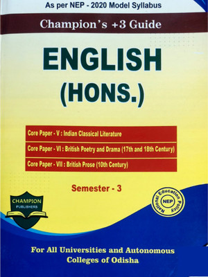 Champion English (Hons)
3rd Semester NEP Core Paper-V Indian Classical Literature
Core Paper-Vi British Poetry And Drama ( 17th And 18th Century)
Core Paper-Vii British Prose ( 10th Century )(Paperback, Champion Publishers) Champion English (Hons)
3rd Semester NEP Core Paper-V Indian Classical Literature
Core Paper-Vi British Poetry And Drama ( 17th And 18th Century)
Core Paper-Vii British Prose ( 10th Century )(Paperback, Champion Publishers)