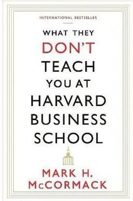 What They Don't Teach You At Harvard Business School (English, Paperback, McCormack Mark H.)(Paperback, McCormack Mark H.)