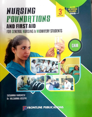 Nursing Foundations And First Aid For General Nursing & Midwifery Students, 3rd Reprint Edition 2025(Paperback, Susmma Varghese, Valsamma Joseph)