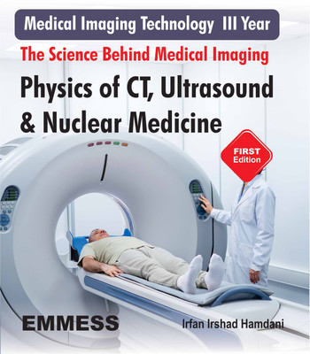 Medical Imaging Technology III Year
The Science Behind Medical Imaging(Paperback, Irfan Irshad Hamdani)