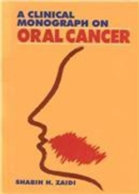 Clinical Monograph On Oral Cancer(Paperback, (Shabih H.Zaidi)
