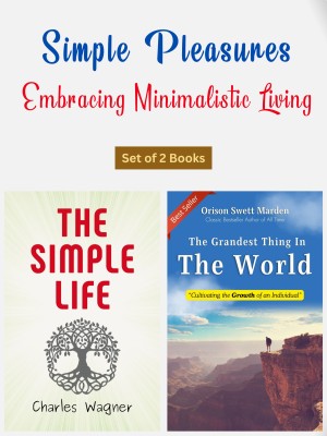 Simple Pleasures: Embracing Minimalistic Living (Set Of 2 Books)(Paperback, Charles Wagner, Orison Swett Marden)