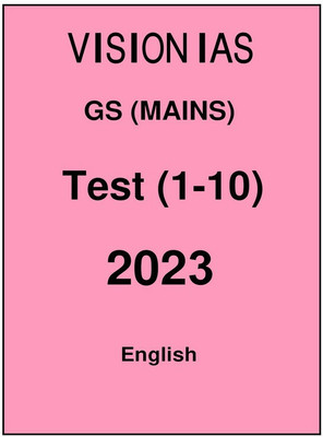 Vision IAS Mains 1 To 10 Tests Series In English For Upsc Exam 2023(Paperback, Vision IAS)