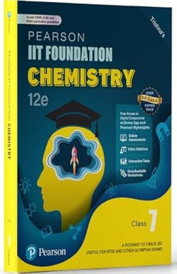 Pearson IIT Foundation'25 Chemistry Class 7 | For JEE, NTSE & Olympiad Exams | As Per CBSE, ICSE & State Curriculums | Free Acess To 6 Online Assessments, 30 Video Solutions & Interactive Tests Via Pearson MyInsights & Elibrary | 12th Edition(Paperback, Trishna Knowledge System) Pearson IIT Foundation'25 Chemistry Class 7 | For JEE, NTSE & Olympiad Exams | As Per CBSE, ICSE & State Curriculums | Free Acess To 6 Online Assessments, 30 Video Solutions & Interactive Tests Via Pearson MyInsights & Elibrary | 12th Edition(Paperback, Trishna Knowledge System)