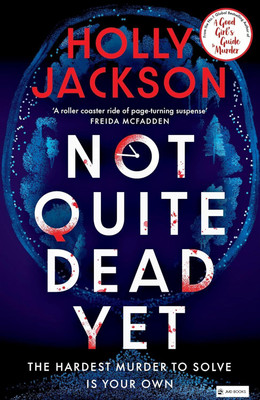 Not Quite Dead Yet: The Hardest Murder To Solve Is Your Own | The Latest Gripping Murder Mystery From Internationally Bestselling Author Holly Jackson BY JMD BOOKS(Paperback, JMD books)