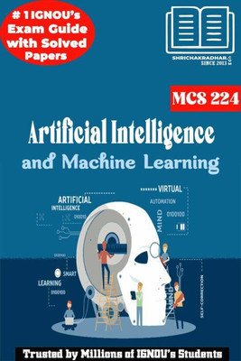IGNOU MCS 224 Solved Guess Papers From IGNOU Study Material/Help Book/Guidebook Titled Artificial Intelligence And Machine Learning For Exam Preparations (Latest Syllabus) IGNOU MCA New Syllabus IGNOU Master Of Computer Applications Mcs224(Paperback, BHAVYA KUMAR SAHNI) IGNOU MCS 224 Solved Guess Papers From IGNOU Study Material/Help Book/Guidebook Titled Artificial Intelligence And Machine Learning For Exam Preparations (Latest Syllabus) IGNOU MCA New Syllabus IGNOU Master Of Computer Applications Mcs224(Paperback, BHAVYA KUMAR SAHNI)