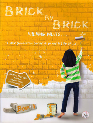 BRICK BY BRICK Building Values Book - 4 (A New Generation Series Of Values & Life Skills)(Paperback, Pooja Sharma)