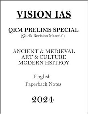 Vision IAS GS Ancient & Medieval Art And Culture And Modern History QRM Prelims Special Printed Notes 2024(SPIRAL, VISION IAS)