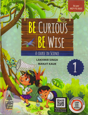 S Chand, BE CURIOUS BE WISE A Course In Science For Class - 1(Paperback, LAKHMIR SINGH, MANJIT KAUR)