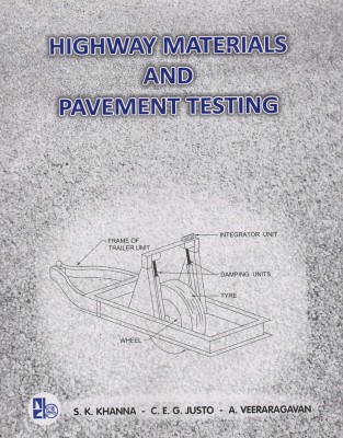 Highway Materials And Pavement Testing(Paperback, S.K.Khanna, C.E.G.Justo, A.Veeraragavan)