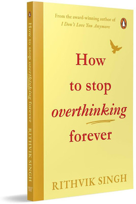 How To Stop Overthinking Forever(Paperback, Rithvik Singh)